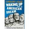 Waking Up from the American Dream