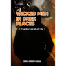 Wicked Men in Dark Places: The Wicked must Die