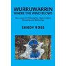 Wurruwarrin Where the Wind Blows: Wurruwarrin Philosophy-Ngarrindjeri (Knowing and Believing)