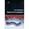 The Field Guide to Human Error Investigations