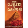 From Clueless to Carnivore