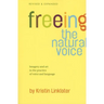 Freeing the Natural Voice: Imagery and Art in the Practice of Voice and Language (Revised & Expanded)