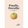 Finally, Dorothy: An Autobiographical Novel
