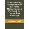 Understanding Strategic Human Resource Management: A Playbook for Competitive Advantage