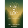 Spirit & Earth: a handbook for modern holistic living