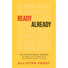 ReadyAlready: The Future-Ready Mindset to Keep Up, Stand Out, and Shape What's Next