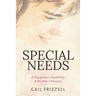 Special Needs: A Daughter's Disability, a Mother's Mission