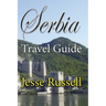 Serbia Travel Guide: Information Tourism