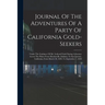 Journal Of The Adventures Of A Party Of California Gold-seekers: Under The Guidance Of Mr. Ledyard Frink During A Journey Across The Plains From Marti
