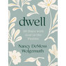 Dwell: 30 Days with God in the Psalms: A Devotional