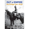 Out of Empire: The Vintage Year 1912