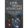 Up The Spiral Staircase: A Bon Air Boys Adventure