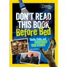 Don't Read This Book Before Bed: Thrills, Chills, and Hauntingly True Stories