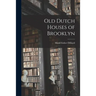 Old Dutch Houses of Brooklyn