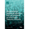 Nonparametric Statistical Inference with an Emphasis on Information-Theoretic Methods
