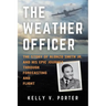 The Weather Officer: The Story of Alonzo Smith Jr. and His Epic Journey Through Forecasting and Flight