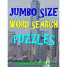 Jumbo Size Word Search Puzzles: 133 EXTRA LARGE PRINT Entertaining Puzzles