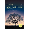 Living Your Past Lives: The Psychology of Past-Life Regression