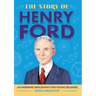 The Story of Henry Ford: An Inspiring Biography for Young Readers