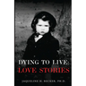 Dying To Live: Love Stories