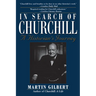 In Search of Churchill: A Historian's Journey