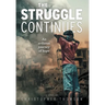 The Struggle Continues: An arduous journey of hope