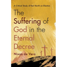 The Suffering of God in the Eternal Decree: A Critical Study of Karl Barth on Election