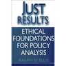 Just Results: Ethical Foundations for Policy Analysis