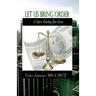 Let Us Bring Order: 12 Steps to Unlocking Your Success