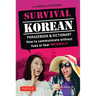 Survival Korean Phrasebook & Dictionary: How to Communicate Without Fuss or Fear Instantly! (Korean Phrasebook & Dictionary)