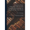 Hieroglyphic Vocabulary to the Theban Recension of the Book of the Dead: With an Index to All the English Equivalents of the Egyptian Words /cby E.A.
