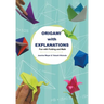 Origami with Explanations: Fun with Folding and Math