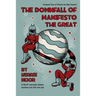 The Downfall Of Manifesto The Great: A Sci Fi Comedy With Laughable Lab Experiments