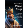How to Be a Wise Guy