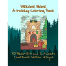 Welcome Home A Holiday Coloring Book 50 Beautiful and Intricate Christmas Season Designs