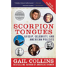 Scorpion Tongues New and Updated Edition: Gossip, Celebrity, and American Politics