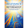Relevancy in Retirement: Stories and Strategies from People Who Found Purpose in Retirement