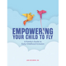 Empowering Your Child to Fly: A Family's Guide to Early Childhood Inclusion