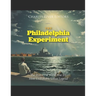 The Philadelphia Experiment: The History of World War II's Most Unshakable Urban Legend