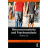 Heteronormativity and Psychoanalysis: Oedipus Gay