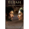 Elijah: Fire from Heaven