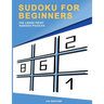 Sudoku for Beginners: 100 Large Print Sudoku Puzzles for Adults with 3 Different Difficulty Levels (Easy, Medium, Hard)