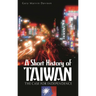 A Short History of Taiwan: The Case for Independence