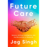 Future Care: Sensors, Artificial Intelligence, and the Reinvention of Medicine