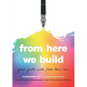 From Here We Build: Queer Youth Write From Their Lives