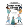 Auntie Aisha Answers: The Muslim Tween's Ultimate Guide to Growing Up