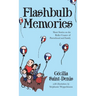 Flashbulb Memories: Short Stories on the Roller Coaster of Parenthood and Family