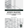 Aesthetic Collectives: On the Nature of Collectivity in Cultural Performance
