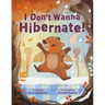 I Don't Wanna Hibernate!