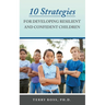 10 Strategies for Developing Resilient and Confident Children